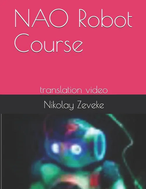NAO Robot Course: translation video - Paperback