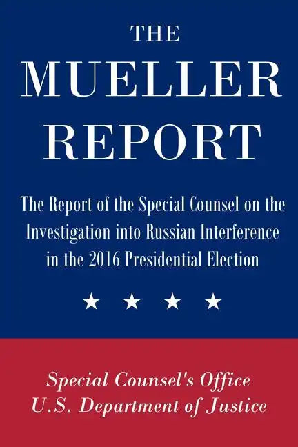 The Mueller Report: The Report of the Special Counsel on the Investigation into Russian Interference in the 2016 Presidential Election - Paperback