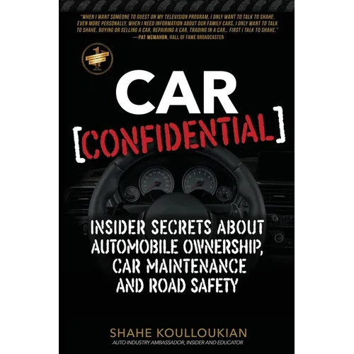 Car Confidential: Insider Secrets About Automobile Ownership, Car Maintenance and Road Safety - Paperback