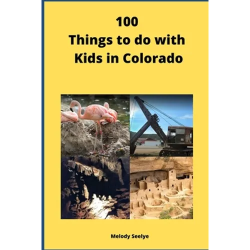 100 Things to do with Kids in Colorado - Paperback