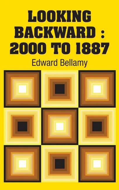 Looking Backward: 2000 to 1887 - Hardcover