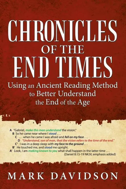Chronicles of the End Times: Using an Ancient Reading Method to Better Understand the End of the Age - Paperback
