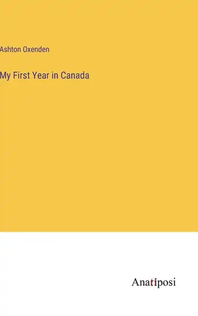 My First Year in Canada - Hardcover
