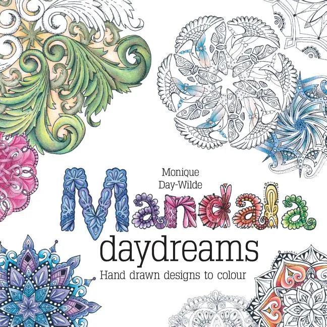 Mandala daydreams: Hand drawn designs to colour - Paperback