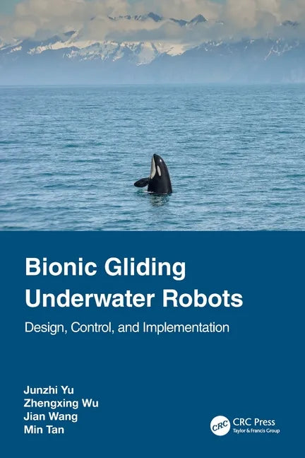 Bionic Gliding Underwater Robots: Design, Control, and Implementation - Paperback