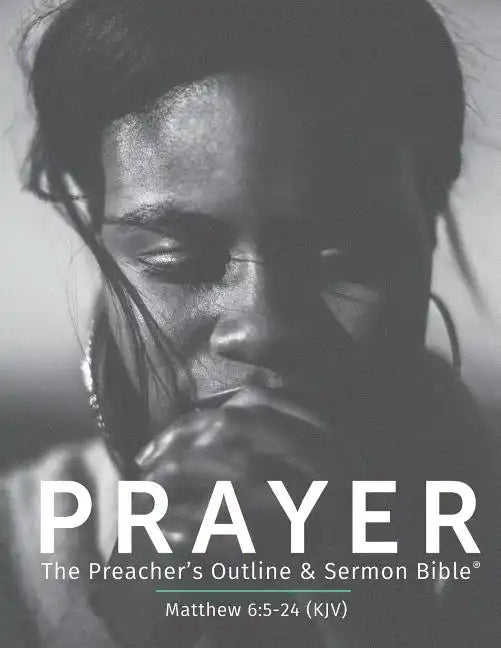 Prayer KJV: The Preacher's Outline & Sermon Bible - Paperback