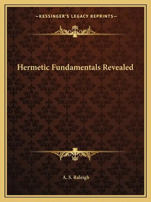 Hermetic Fundamentals Revealed - Paperback