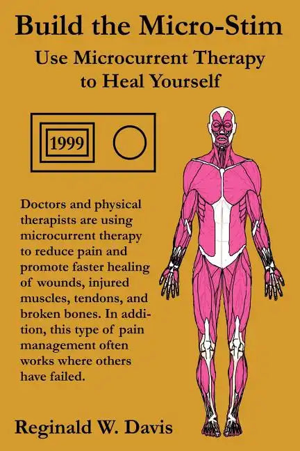 Build the Micro-Stim: Use Microcurrent Therapy to Heal Yourself - Paperback