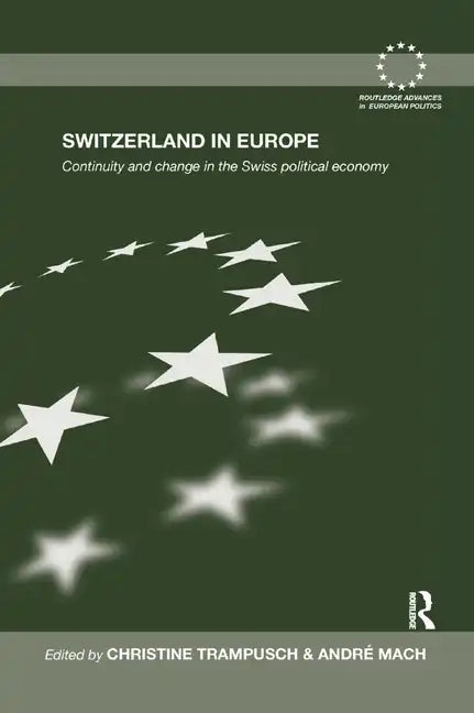 Switzerland in Europe: Continuity and Change in the Swiss Political Economy - Paperback
