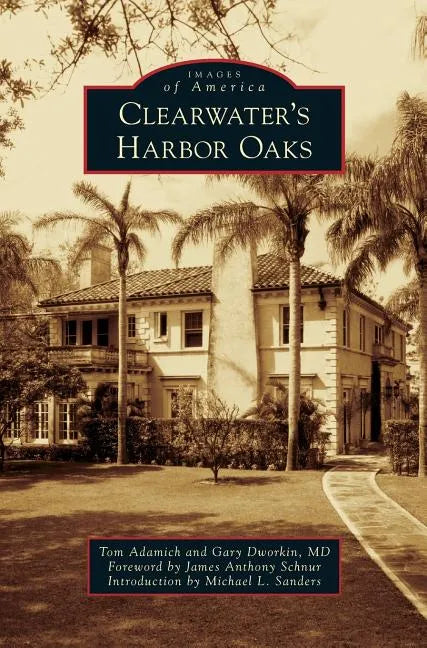 Clearwater's Harbor Oaks - Hardcover