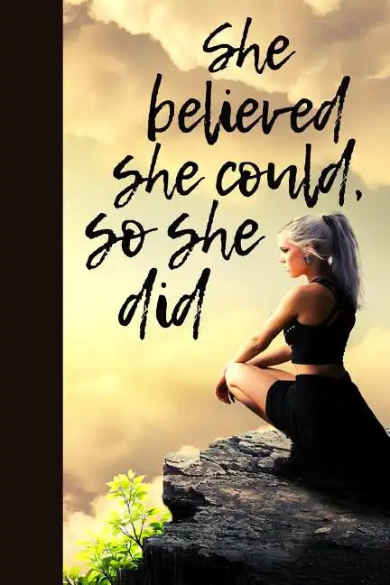 She believed she could, so she did - Paperback