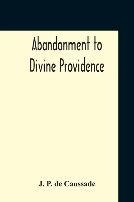 Abandonment To Divine Providence - Paperback