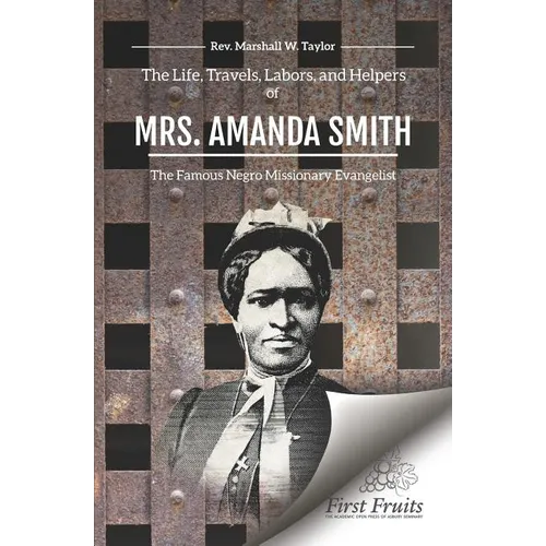 The Life, Travels, Labors, and Helpers of Mrs. Amanda Smith - Paperback