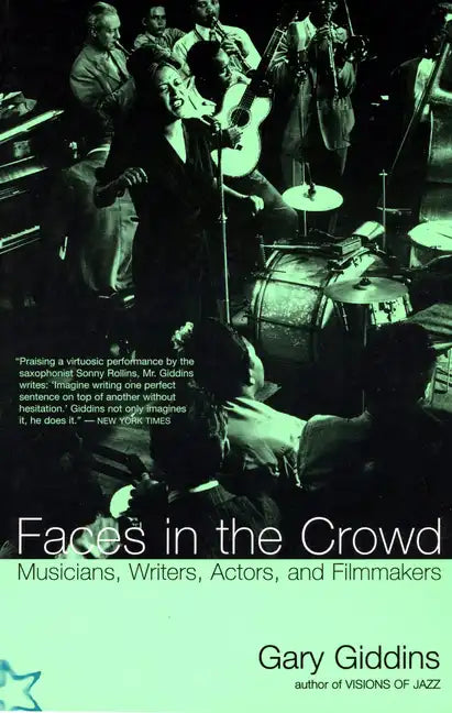 Faces in the Crowd: Musicians, Writers, Actors, and Filmmakers - Paperback