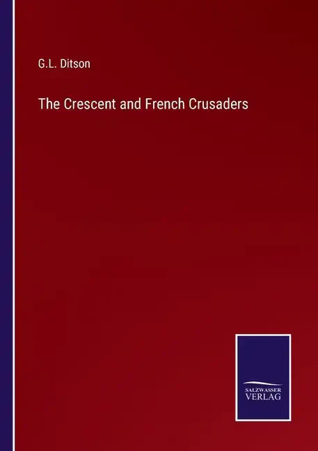 The Crescent and French Crusaders - Paperback