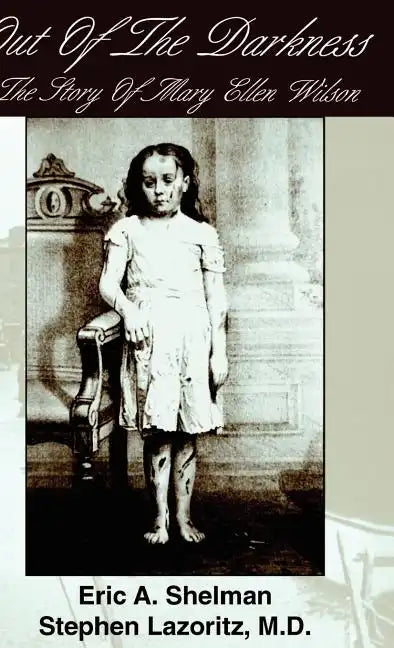 Out of the Darkness: The Story of Mary Ellen Wilson - Hardcover