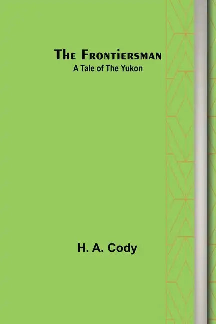 The Frontiersman: A Tale of the Yukon - Paperback