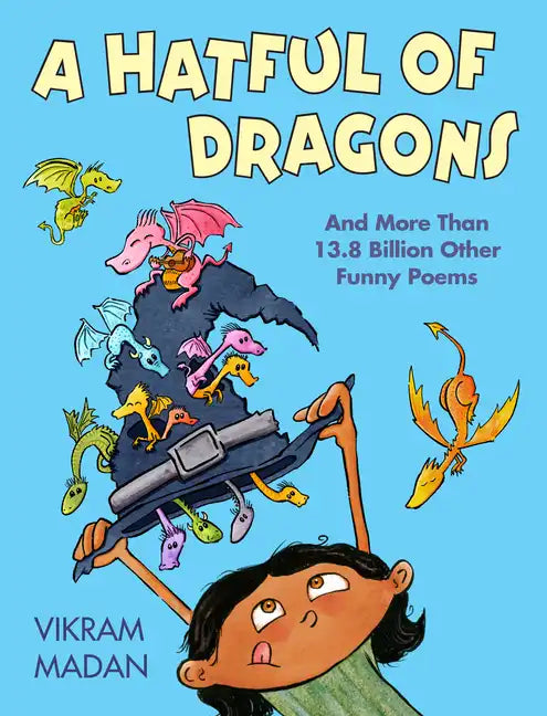 A Hatful of Dragons: And More Than 13.8 Billion Other Funny Poems - Hardcover