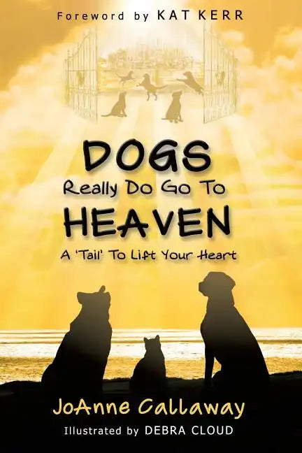 Dogs Really Do Go to Heaven - Paperback