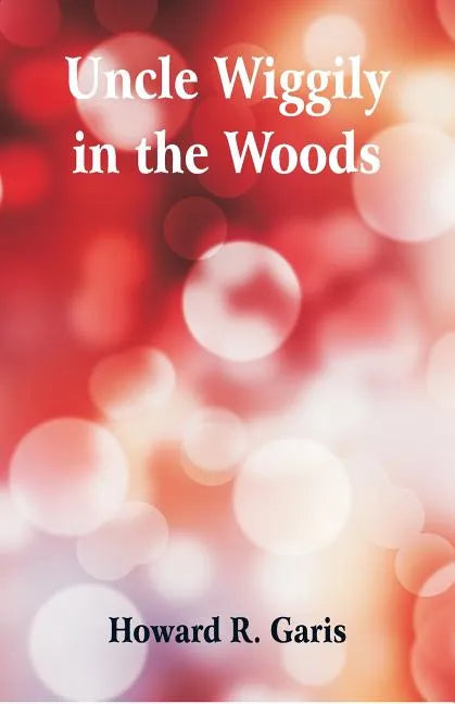 Uncle Wiggily in the Woods - Paperback