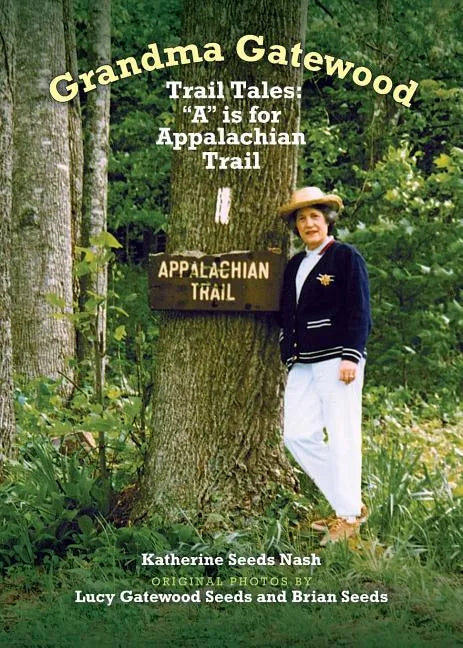 Grandma Gatewood - Trail Tales: A is for Appalachian Trail - Paperback