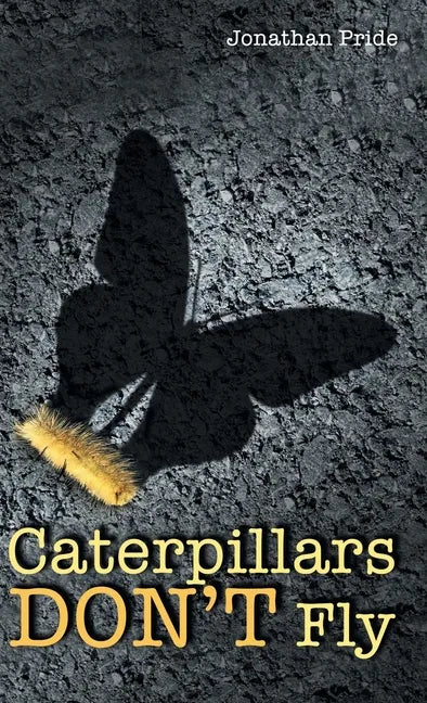 Caterpillars Don't Fly - Hardcover