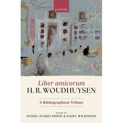 Liber Amicorum H. R. Woudhuysen: A Bibliographical Tribute - Hardcover