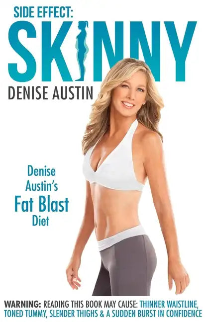 Side Effect: Skinny: Denise Austin's Fat-Blast Diet - Hardcover