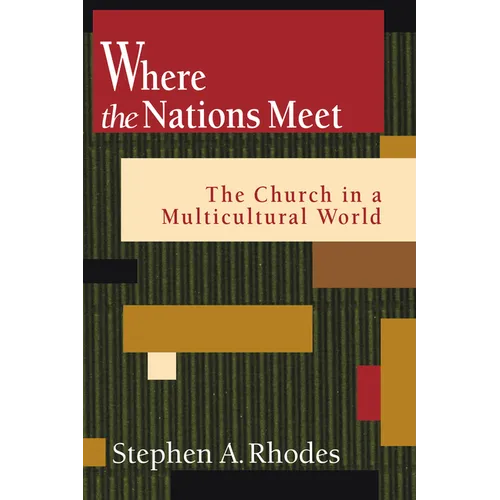 Where the Nations Meet: The Church in a Multicultural World - Paperback