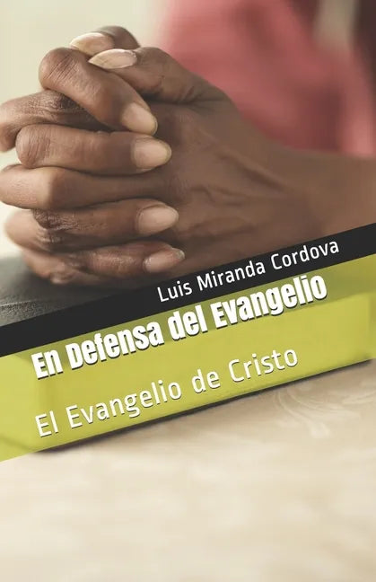 En Defensa del Evangelio: El Evangelio de Cristo - Paperback
