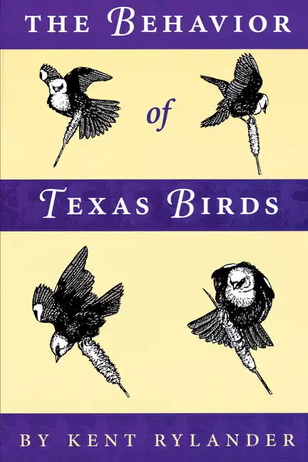 The Behavior of Texas Birds - Paperback