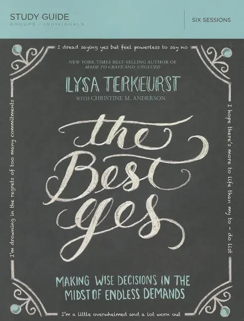 The Best Yes Bible Study Guide: Making Wise Decisions in the Midst of Endless Demands - Paperback