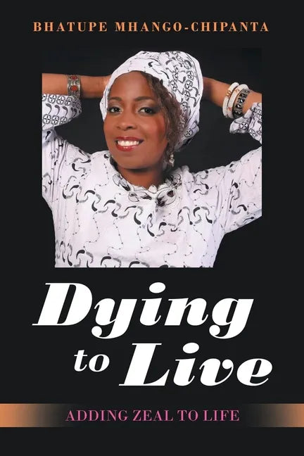 Dying to Live: Adding Zeal to Life - Paperback