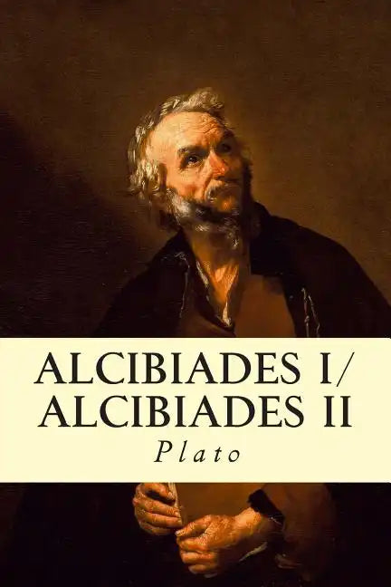 Alcibiades I/Alcibiades II - Paperback