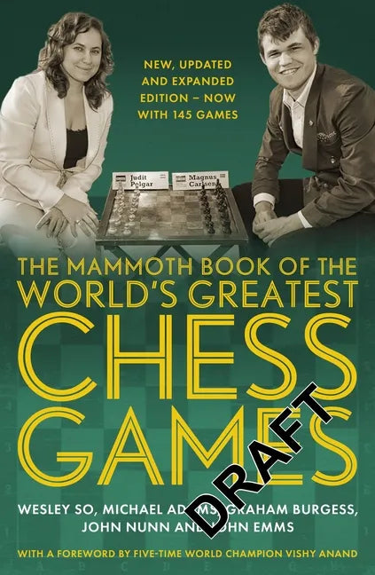 The Mammoth Book of the World's Greatest Chess Games: New, Updated and Expanded Edition - Now with 145 Games - Paperback