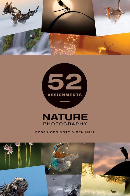 52 Assignments: Nature Photography - Hardcover