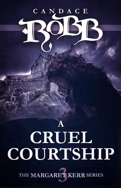 A Cruel Courtship: The Margaret Kerr Series - Book Three - Paperback
