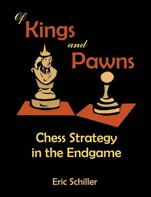 Of Kings and Pawns: Chess Strategy in the Endgame - Paperback