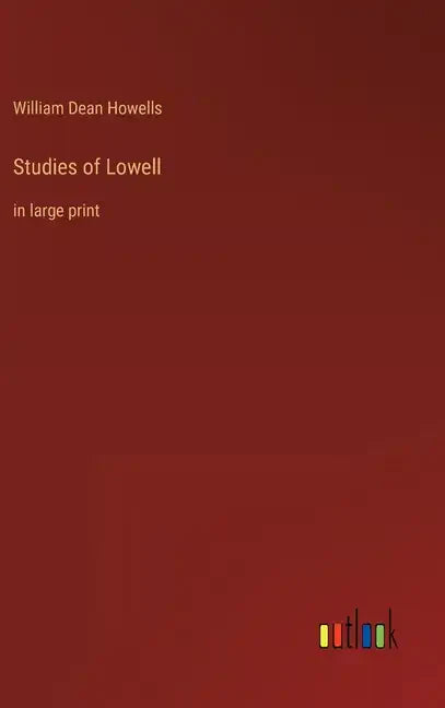 Studies of Lowell: in large print - Hardcover