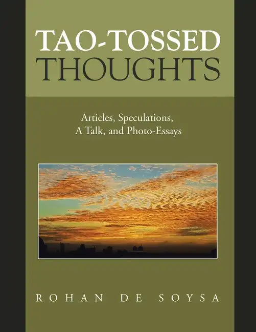 Tao-Tossed Thoughts: Articles, Speculations, a Talk, and Photo-Essays - Paperback