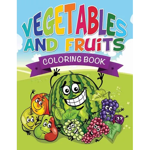 Vegetables and Fruits Coloring Books (Name That Veggie and Fruit) - Paperback
