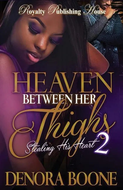 Heaven Between Her Thighs 2: Stealing His Heart - Paperback