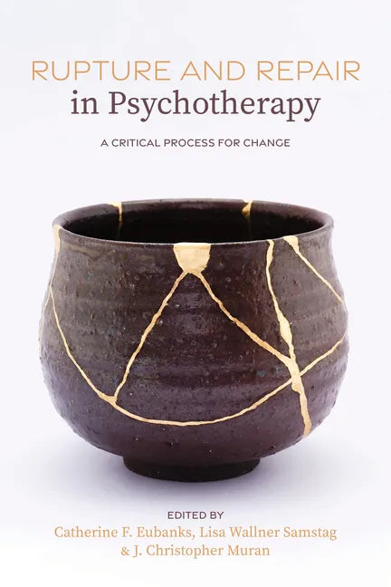 Rupture and Repair in Psychotherapy: A Critical Process for Change - Paperback