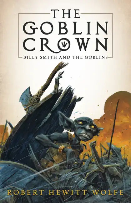 The Goblin Crown: Billy Smith and the Goblins, Book 1 - Paperback