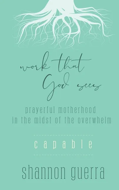 Capable: Prayerful Motherhood in the Midst of the Overwhelm - Paperback