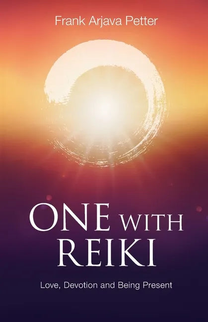 One with Reiki: Love, Devotion and Being Present - Paperback