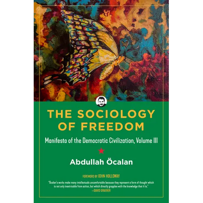 Sociology of Freedom: Manifesto of the Democratic Civilization, Volume III - Paperback