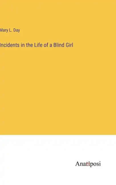 Incidents in the Life of a Blind Girl - Hardcover
