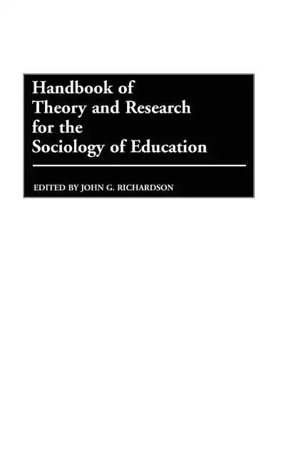 Handbook of Theory and Research for the Sociology of Education - Hardcover