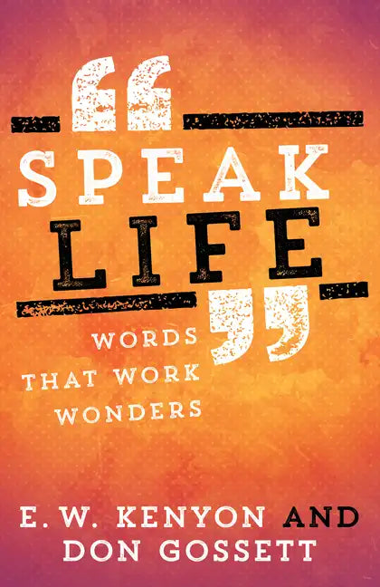 Speak Life: Words That Work Wonders - Paperback